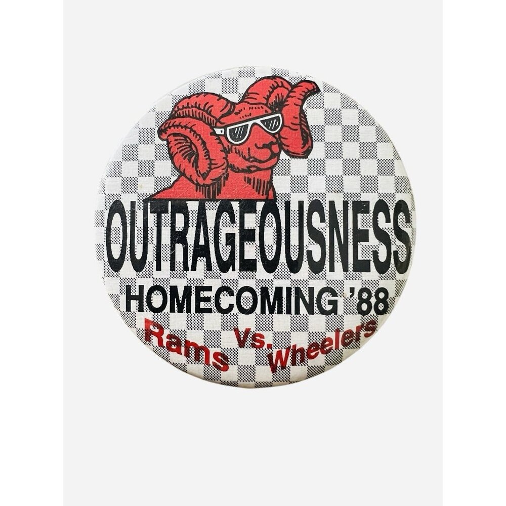 VTG BUTTON‎ - OUTRAGEOUSNESS HOMECOMING 1988 Rams Vs Wheelers 3” READ